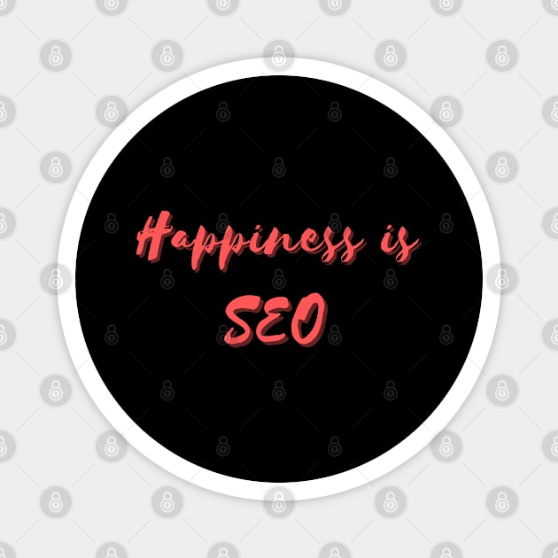 Happiness is SEO Magnet by Eat Sleep Repeat